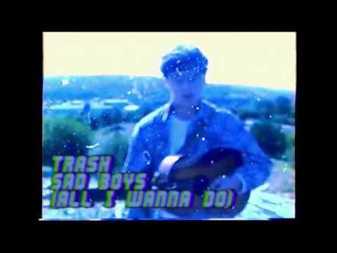 TRASH - Sad Boys (All I Wanna Do) [OFFICIAL VIDEO]