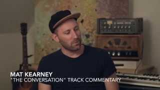 Mat Kearney - &quot;The Conversation&quot; Track Commentary