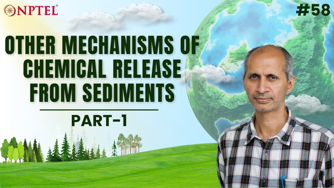 #58 Other Mechanisms of Chemical Release from Sediments | Part 1