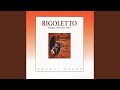 Rigoletto: Atto I, scena I - "Questa o quella per me ...