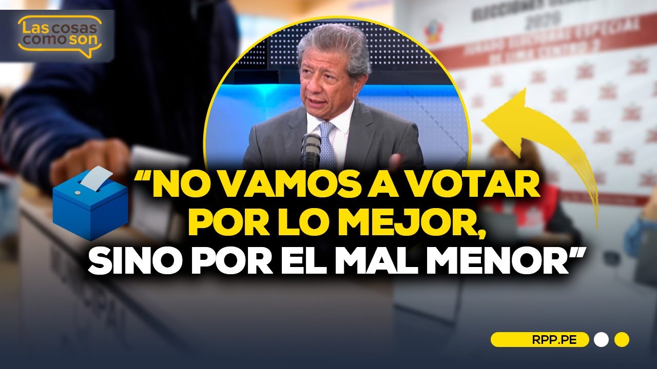 Elecciones 2026: ¿Votaremos por convicción o por el mal menor? #LasCosasRPP