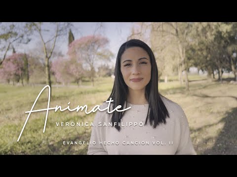 Anímate - Verónica Sanfilippo - Evangelio hecho canción Vol II / Música Católica