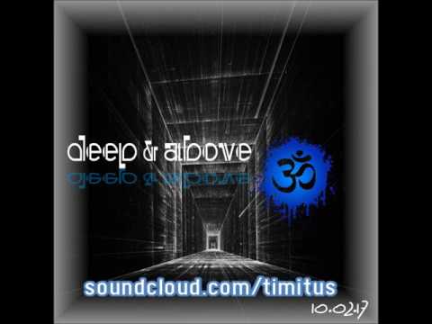Deep Psychedelic Trance Mix 10.02.2017 **Deep&Above** By Timitus