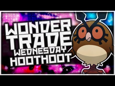 Wondertrade Wednesday LIVE! - Week 31 [HootHoot]
