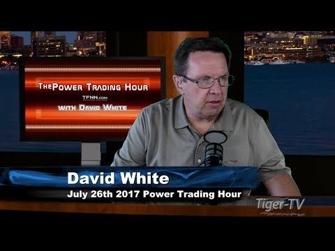 July 26th Power Trading Hour with David White on TFNN   2017
