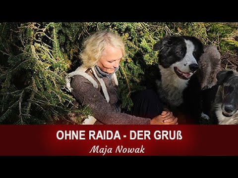 WITHOUT RAIDA - THE GREETING - by Maja Nowak