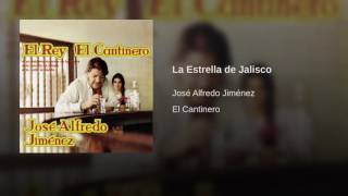 Jose alfredo jimenez - la estrella de jalisco