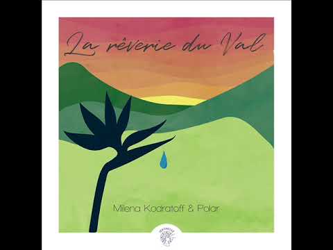 01 - Milena Kodratoff & Polar - La Rêverie du Val