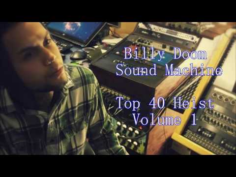 Billy Doom Sound Machine - Top 40 Heist - Perfectly Possessed 2016