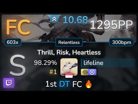🔴 10.7⭐lifeline | LiSA - Thrill, Risk, Heartless (Game Ver) [Relentless] +HDDT 98.29% FC #1 | 1295pp