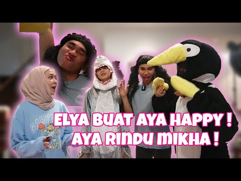 ELYA BUAT AYA HAPPY ! AYA RINDU MIKHA !
