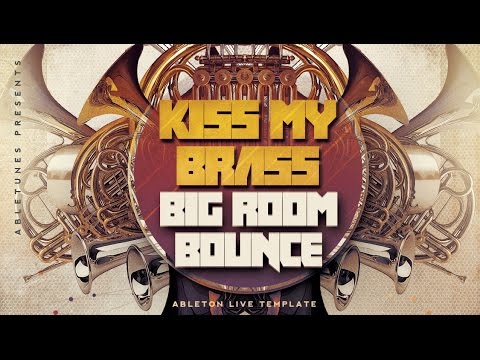 Tujamo Style Ableton Live Template 'Kiss my Brass' by Abletunes