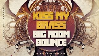 Tujamo Style Ableton Live Template 'Kiss my Brass' by Abletunes