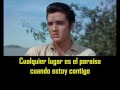 ELVIS PRESLEY - Anyplace is paradise ( con subtitulos en español ) BEST SOUND