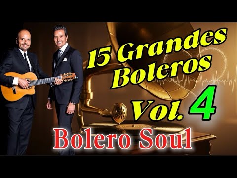 Cover 15 GRANDES BOLEROS VOL. 4 - BOLERO SOUL