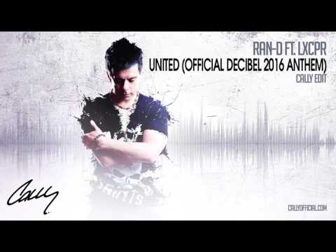 Ran-D ft. LXCPR - United (Official Decibel 2016 anthem) (Cally Edit) | Free Download