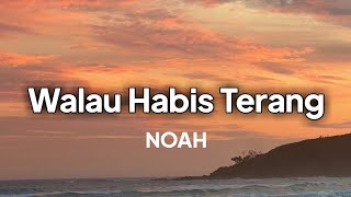 Download lagu Noah - Walau Habis Terang | lirik lagu mp3 Download lagu Noah - Walau Habis Terang | lirik lagu mp3