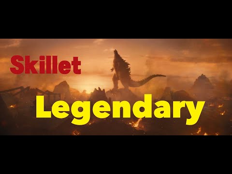 【MV】MonsterVerse - Legendary (Skillet)