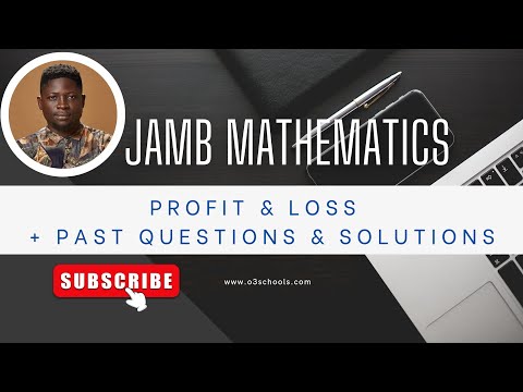 JAMB Mathematics 2026 EP 6 - Profit & Loss Calculations, Past questions & Solutions