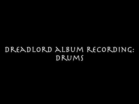 Dreadlord Album Recording: Drums