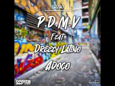 P.D.M.V feat DREEZY LATINO-ADOÇO