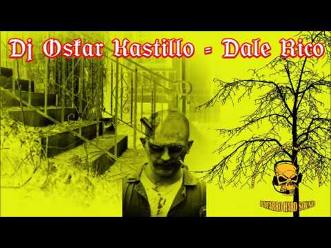 Dj Oskar Kastillo - Dale Rico