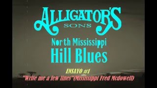 ALLIGATOR´S SONS "write me a few lines" - MISSISSIPPI FRED MCDOWELL