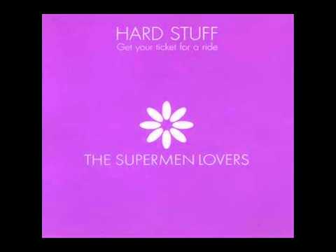 The Supermen Lovers - Hard Stuff [Ernest Saint Laurent Remix]