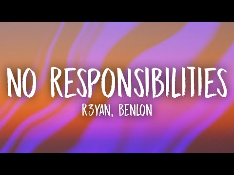 R3YAN & Benlon - No Responsibilities (Lyrics)