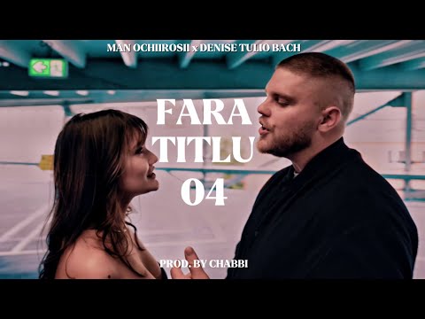 MAN ochiirosii - FĂRĂ TITLU 04 feat.Denise Tulio Bach
