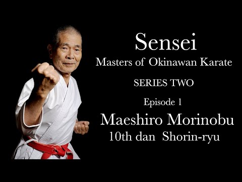 SENSEI: Masters of Okinawan Karate S2 #1 - Maeshiro Morinobu