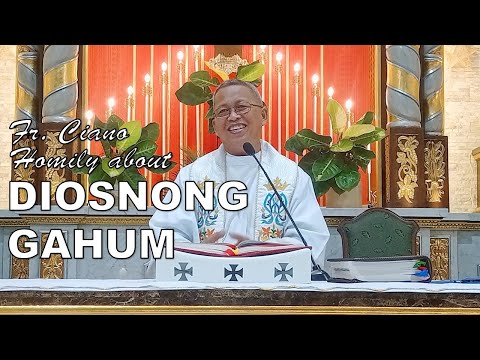Fr. Ciano Homily about DIOSNONG GAHUM - 12/3/2022