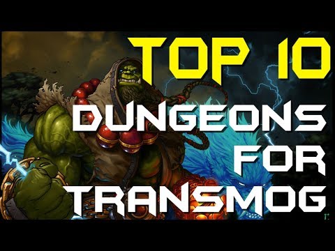 Top 10 Dungeons For Transmog In World Of Warcraft