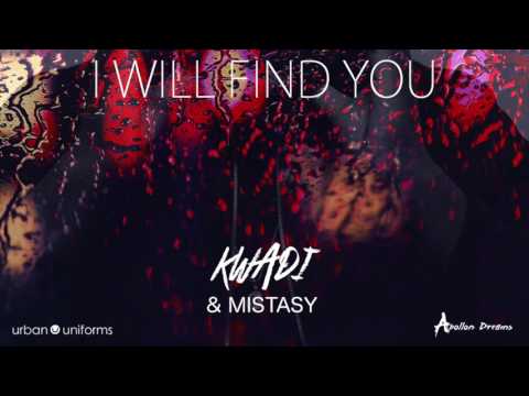 KWADI & Mistasy - I Will Find You