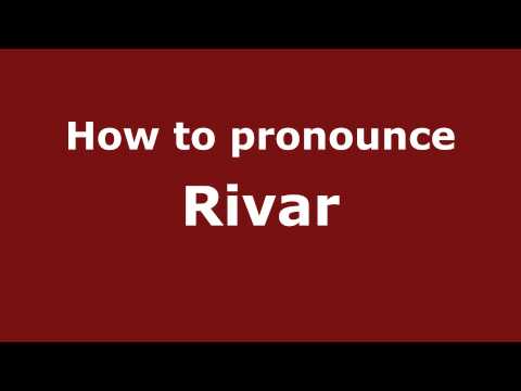 How to pronounce Rivar