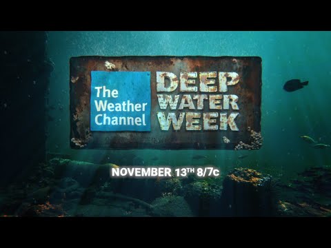 Don't miss Deep Water Week on The Weather Channel starting November 13th