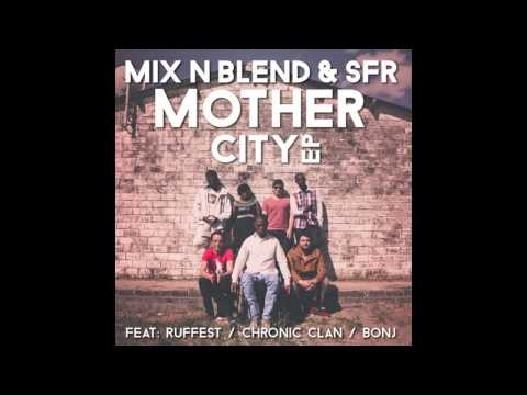 Mix n Blend & SFR - Mother City feat. Ruffest & Chronic Clan [FREE DL LINK]