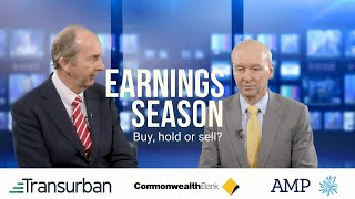 Earnings Season – CBA, Transurban and AMP. Buy, hold or sell?