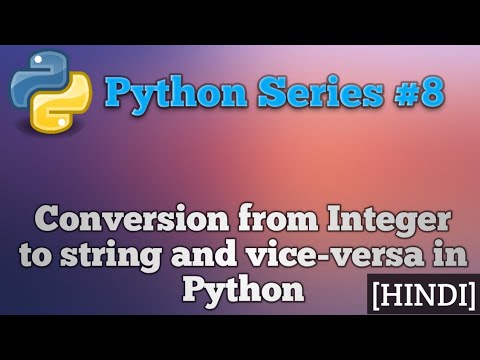 Conversion From Integer To String And Vice Versa In Python Python Series 8