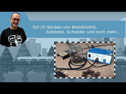 Teil 25 Neubau von Wendelstein  Schienen, Schweller und noch mehr...