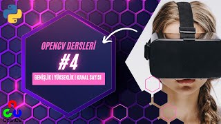 OpenCV Dersleri - Genişlik, Yükseklik ve Kanal Sayısına Ulaşma #4