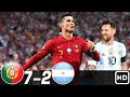 Portugal vs Argentina 7-2 - All Goals & Highlights Résumén & Goles ( Last Matches ) HD