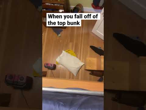 When you fall off the top bunk