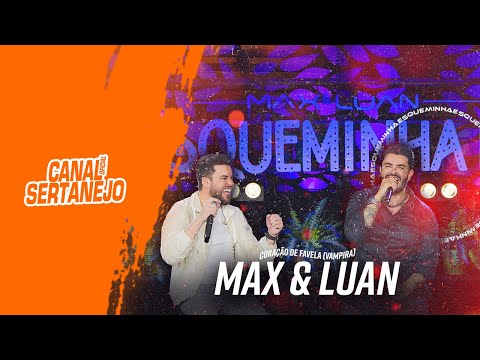 Max e Luan  - Coração de Favela Vampira  |  Esqueminha II