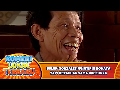 Buluk Gonzales Ngintipin Rohaya Tapi Ketahuan Sama Babehnya