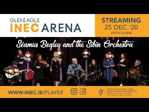 Séamus Begely & the Síbín Orchestra recorded live at the Gleneagle INEC Arena