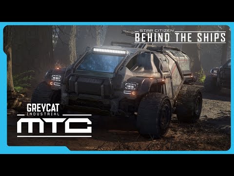 Star Citizen | Behind the Ships: Greycat MTC