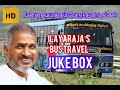 Bus Travel Songs Ilayaraja Hit Songs Ilayaraja Bus Songs