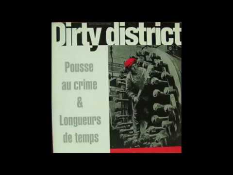 DIRTY DISTRICT Pousse au crime & longueurs de temps (full album) 1990