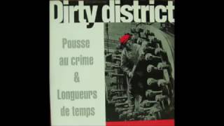 DIRTY DISTRICT Pousse au crime & longueurs de temps (full album) 1990